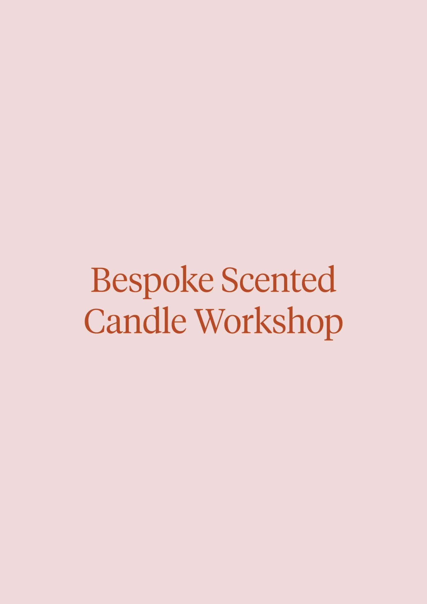 Bespoke Candle Workshop - Saturday 10th of February